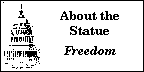 About the statue Freedom.