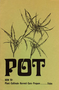 Pot: How to Plant, Cultivate, Harvest, Cure, Prepare, Enjoy